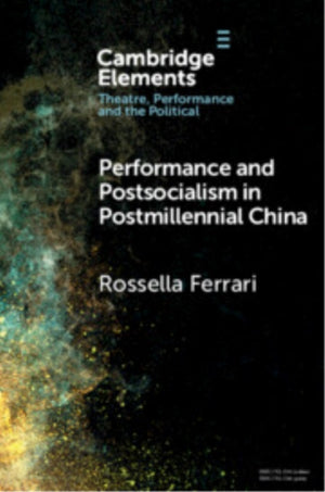 Performance and Postsocialism in Postmillennial China