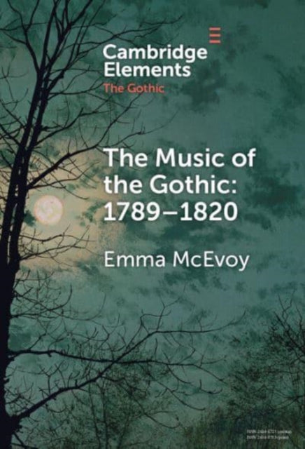 Book cover of: Music of the Gothic 1789–1820. By: Emma McEvoy
