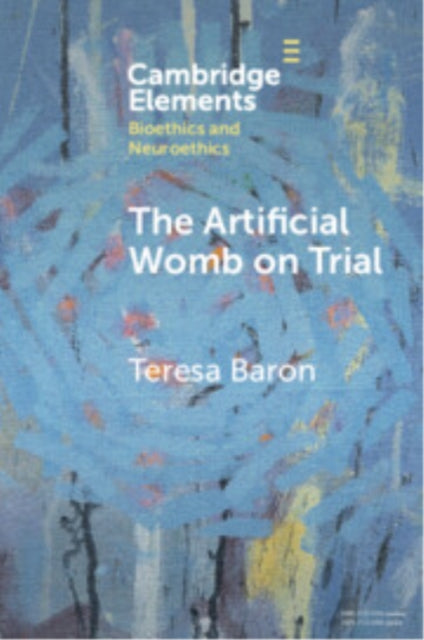 Book cover of: Artificial Womb on Trial. By: Teresa Baron