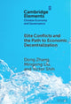 Book cover of: Elite Conflicts and the Path to Economic Decentralization. By: Dong Zhang
