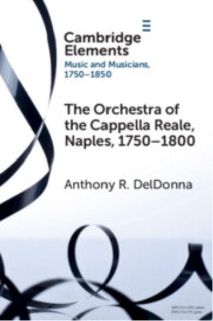 Book cover of: Orchestra of the Cappella Reale, Naples, 1750–1800. By: Anthony R. DelDonna