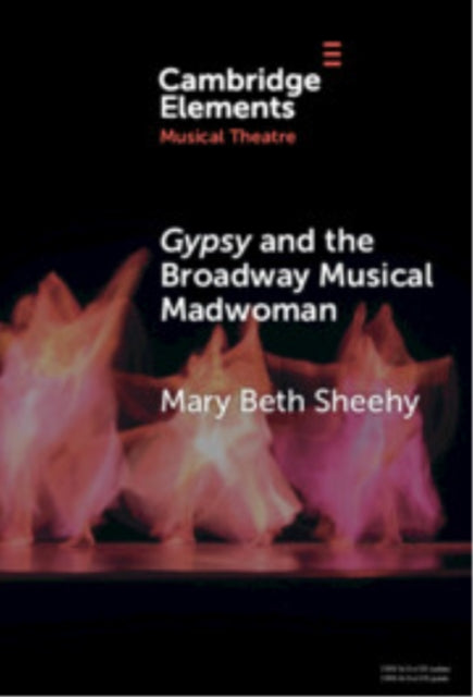 Book cover of: Gypsy and the Broadway Musical Madwoman