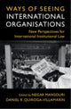 Book cover of: Ways of Seeing International Organisations. By: Negar Mansouri