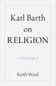 Book cover of: Karl Barth on Religion. By: Keith Ward