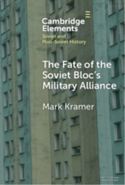 Book cover of: Fate of the Soviet Bloc's Military Alliance. By: Mark Kramer