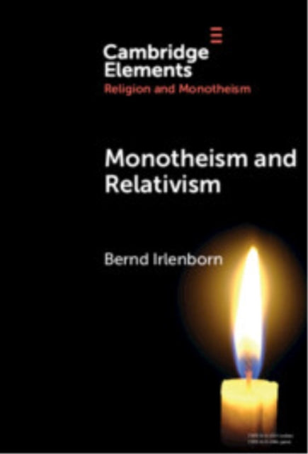 Book cover of: Monotheism and Relativism. By: Bernd Irlenborn