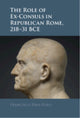 Book cover of: Role of Ex-Consuls in Republican Rome, 218–31 BCE