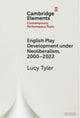 Book cover of: English Play Development under Neoliberalism, 2000–2022. By: Lucy Tyler