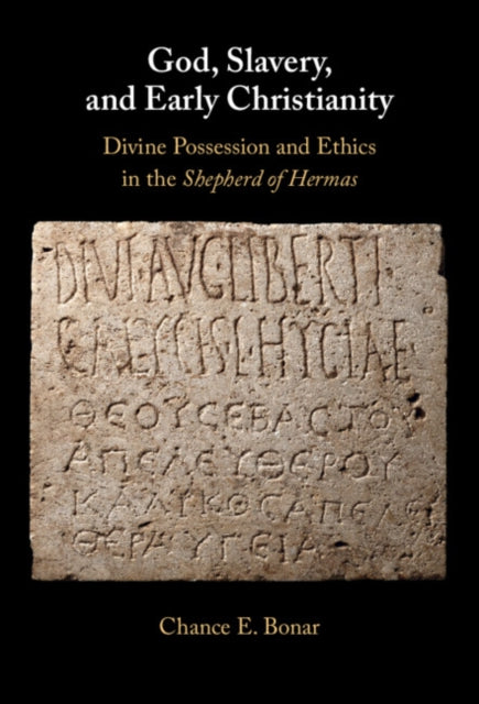 Book cover of: God, Slavery, and Early Christianity