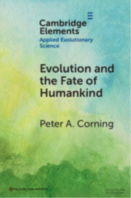 Book cover of: Evolution and the Fate of Humankind. By: Peter A. Corning