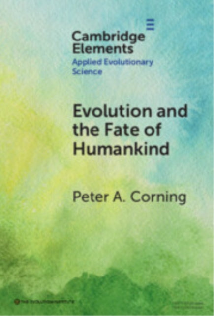 Book cover of: Evolution and the Fate of Humankind. By: Peter A. Corning