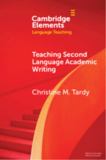 Book cover of: Teaching Second Language Academic Writing. By: Christine M. Tardy