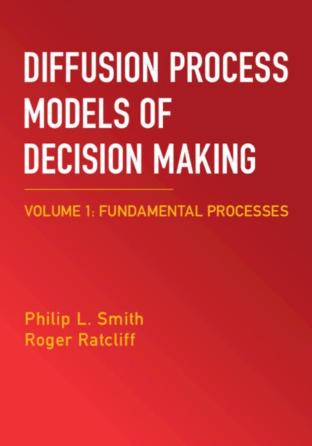 Book cover of: Diffusion Process Models of Decision Making: Volume 1
