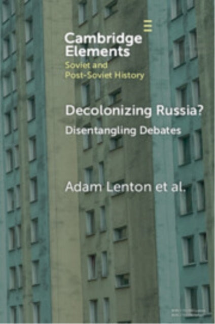 Book cover of: Decolonizing Russia?