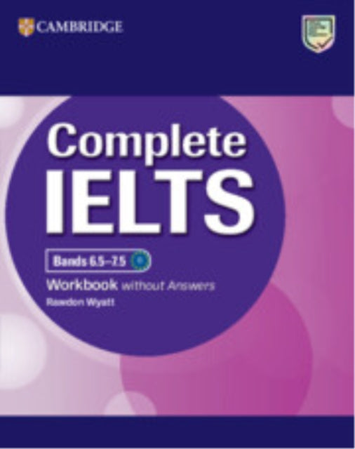 Book cover of: Complete IELTS Bands 6.5–7.5 Workbook without Answers