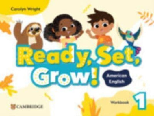 Book cover of: Ready, Set, Grow! Level 1 Workbook American English
