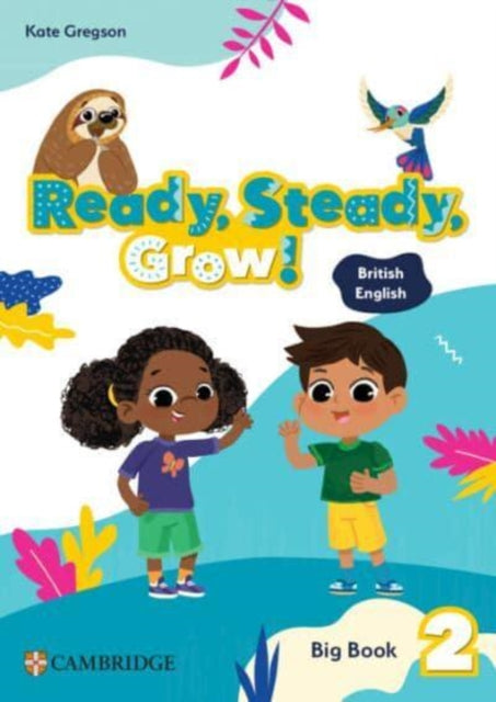 Book cover of: Ready, Steady, Grow! Level 2 Big Book British English. By: Kate Gregson