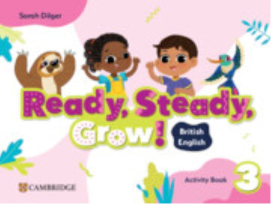 Book cover of: Ready, Steady, Grow! Level 3 Activity Book British English. By: Sarah Dilger