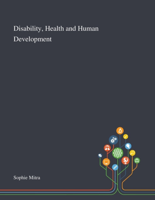 Book cover of: Disability, Health and Human Development. By: Sophie Mitra