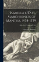 Book cover of: Isabella D'Este, Marchioness of Mantua, 1474-1539. By: Julia Mary Cartwright D. 1924 Ady