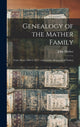 Book cover of: Genealogy of the Mather Family. By: John 1780-1858 Mather