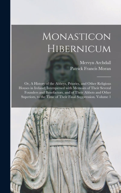 Book cover of: Monasticon Hibernicum. By: Mervyn 1723-1791 Archdall