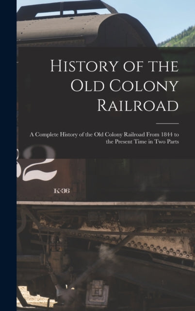 Book cover of: History of the Old Colony Railroad