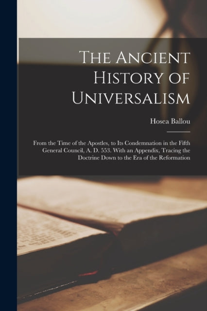 Book cover of: Ancient History of Universalism. By: Hosea 1796-1861 Ballou
