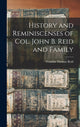 Book cover of: History and Reminiscenses of Col. John B. Reid and Family. By: Franklin Thomas Reid