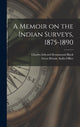 Book cover of: Memoir on the Indian Surveys, 1875-1890. By: Charles Edward Drummond Black