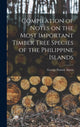 Book cover of: Compilation of Notes on the Most Important Timber Tree Species of the Philippine Islands. By: George Patrick 1859-1942 Ahern