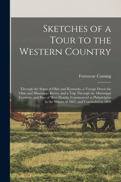 Book cover of: Sketches of a Tour to the Western Country. By: Fortescue 1762-1828 Cuming