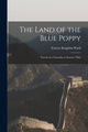 Book cover of: Land of the Blue Poppy. By: Francis Kingdon 1885-1958 Ward