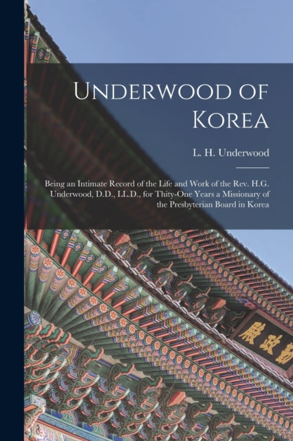 Book cover of: Underwood of Korea [microform]