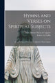 Book cover of: Hymns and Verses on Spiritual Subjects