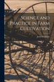 Book cover of: Science and Practice in Farm Cultivation