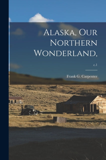 Book cover of: Alaska, Our Northern Wonderland; c.1