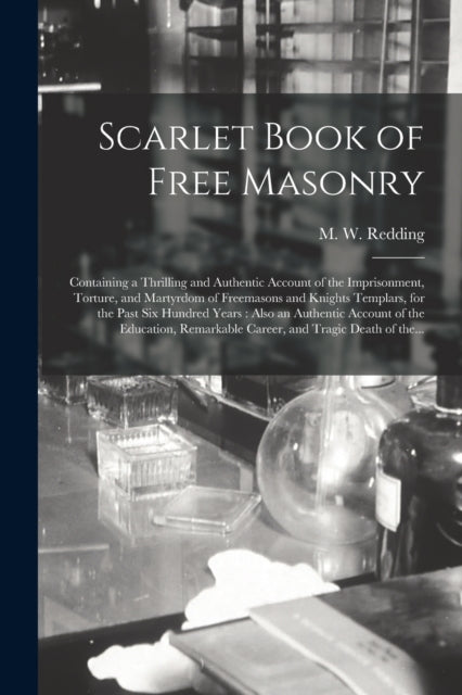 Book cover of: Scarlet Book of Free Masonry. By: M. W. (Moses Wolcott) Redding