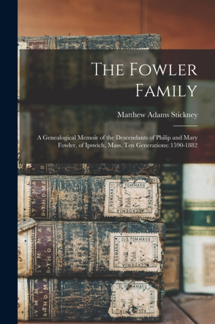 Book cover of: Fowler Family. By: Matthew Adams 1805-1894 Stickney
