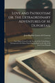 Book cover of: Love and Patriotism! or, The Extraordinary Adventures of M. Duportail