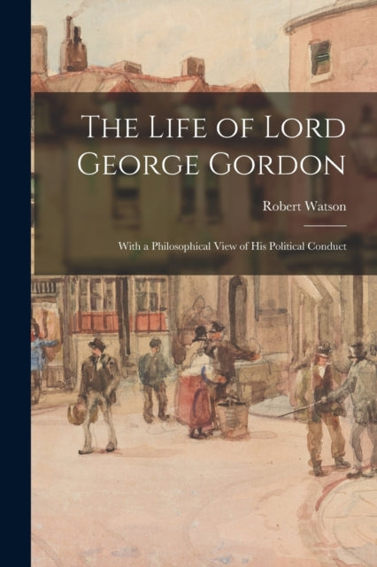 Book cover of: Life of Lord George Gordon