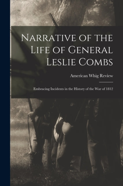 Book cover of: Narrative of the Life of General Leslie Combs