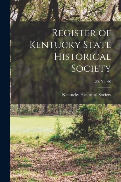 Book cover of: Register of Kentucky State Historical Society; 20, no. 60. By: Kentucky Historical Society