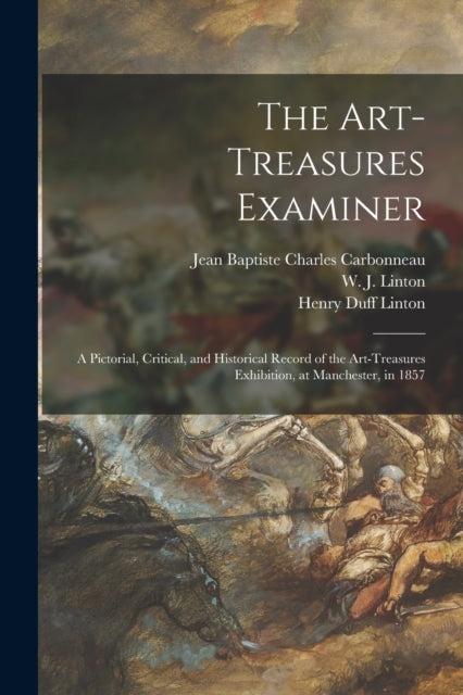 Book cover of: Art-Treasures Examiner. By: Jean Baptiste Charles 18 Carbonneau