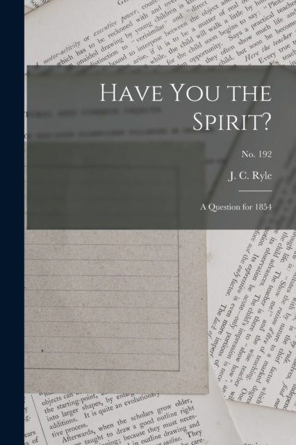 Book cover of: Have You the Spirit?. By: J. C. (John Charles) 1816-1900 Ryle