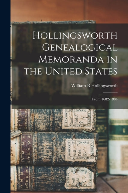 Book cover of: Hollingsworth Genealogical Memoranda in the United States. By: William B. Hollingsworth