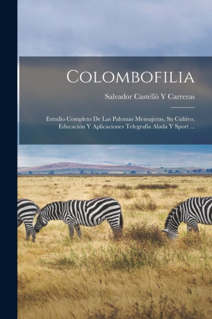 Book cover of: Colombofilia. By: Salvador Castelló Y Carreras