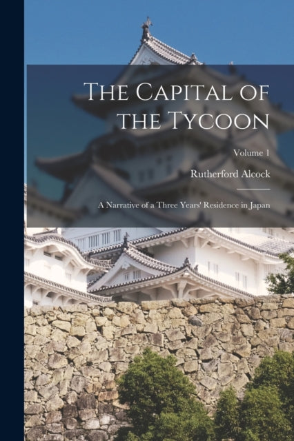 Book cover of: Capital of the Tycoon