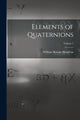 Book cover of: Elements of Quaternions; Volume 2