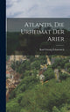 Book cover of: Atlantis, Die Urheimat Der Arier